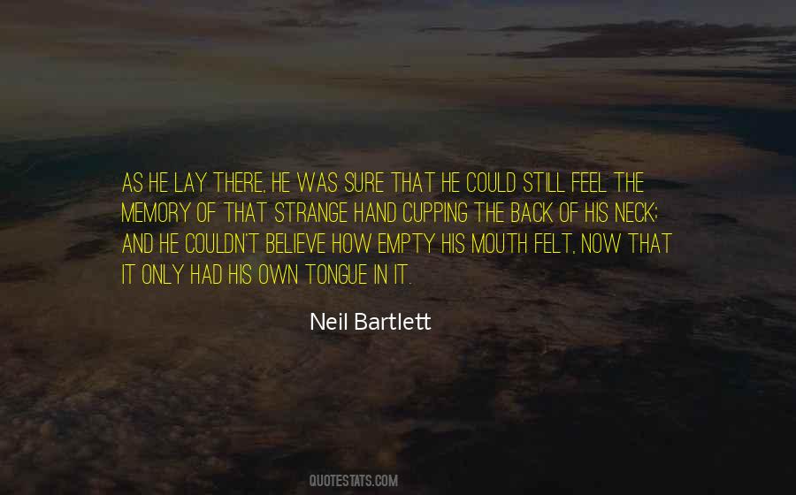 Neil Bartlett Quotes #1680602