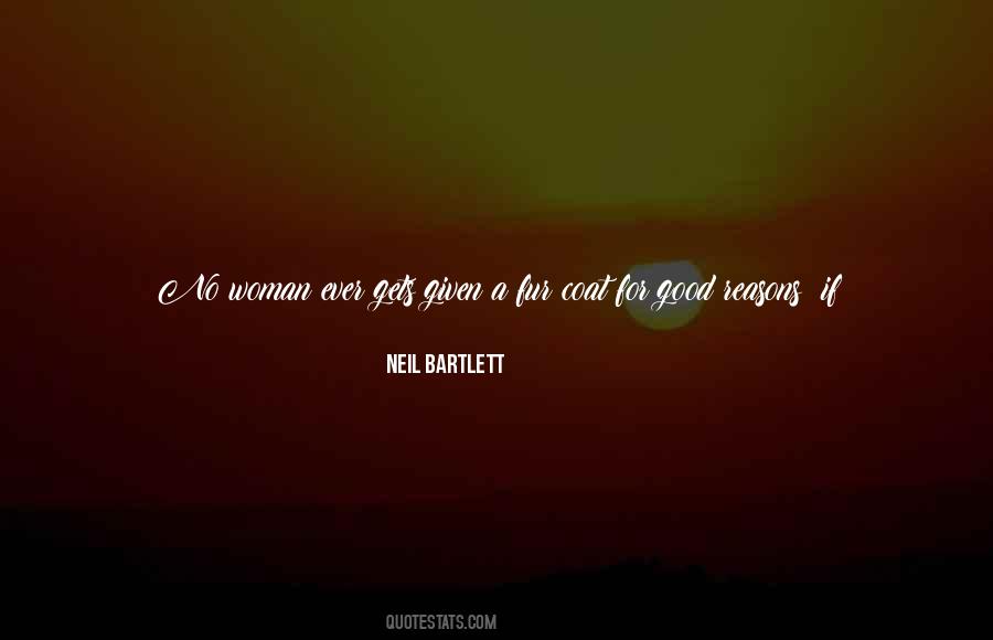 Neil Bartlett Quotes #943373