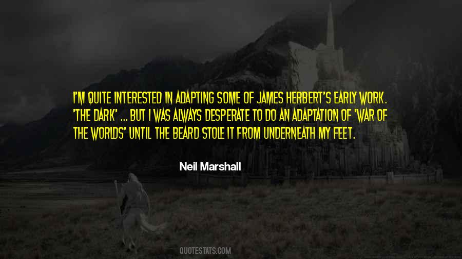 Neil Marshall Quotes #1879023