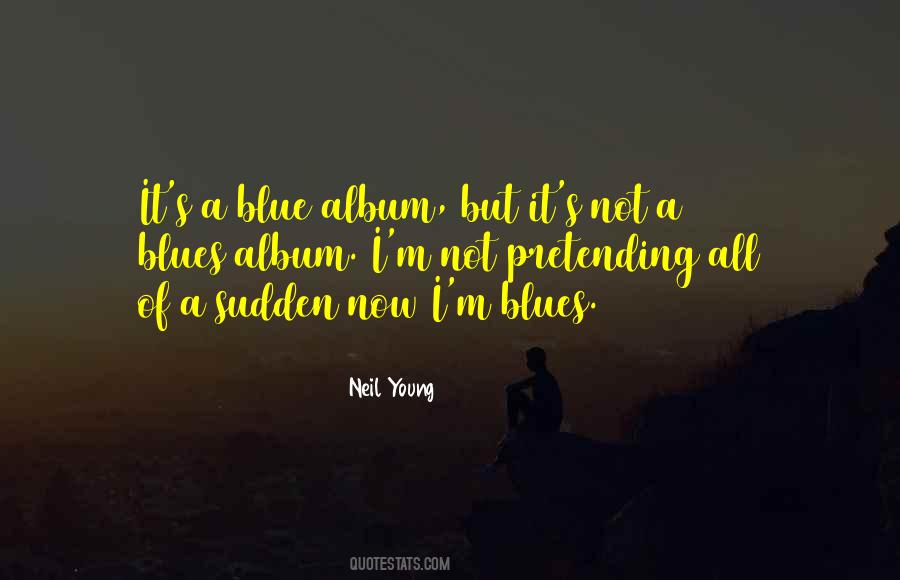 Neil Young Quotes #4981