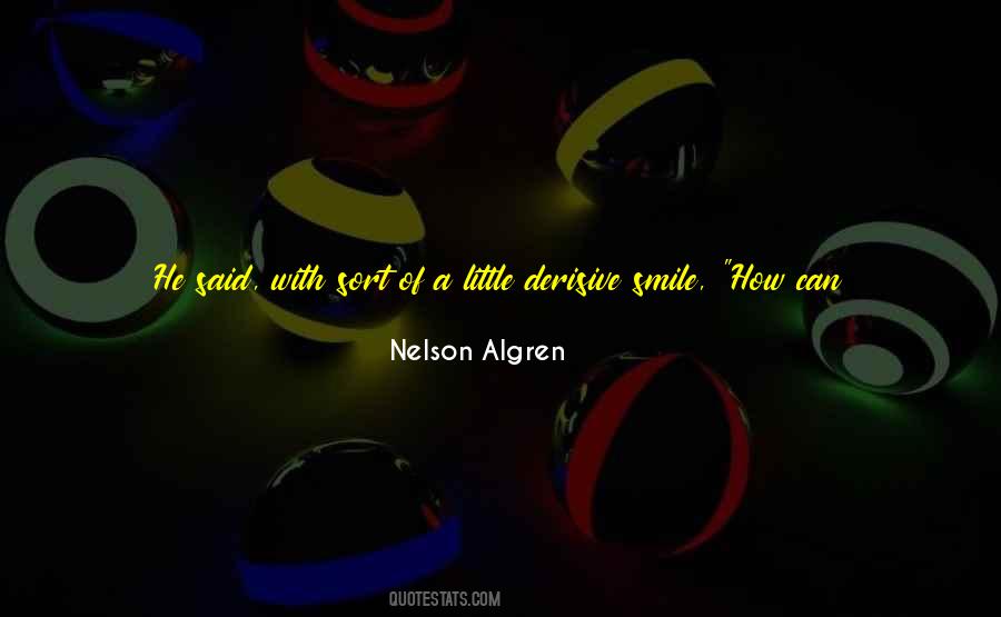 Nelson Algren Quotes #1052626