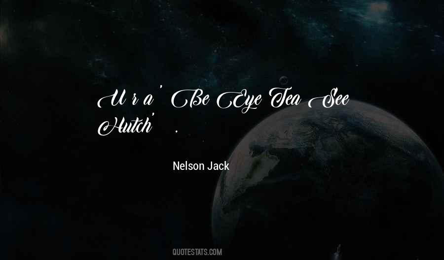 Nelson Jack Quotes #1210716