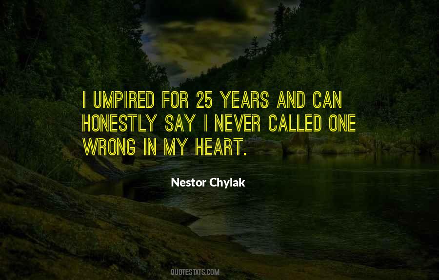 Nestor Chylak Quotes #432821 Nestor Chylak Quotes #432821
