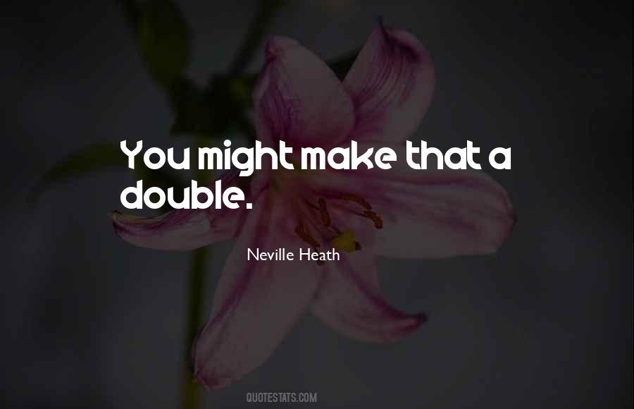 Neville Heath Quotes #1141521