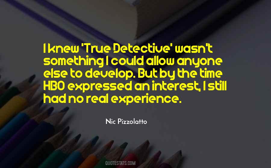 Nic Pizzolatto Quotes #1801394