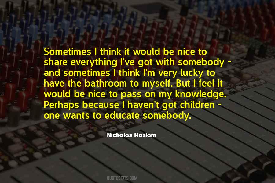 Nicholas Haslam Quotes #1847083
