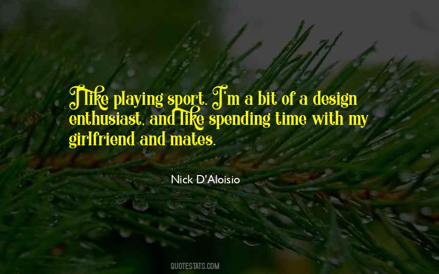 Nick D'Aloisio Quotes #1768155