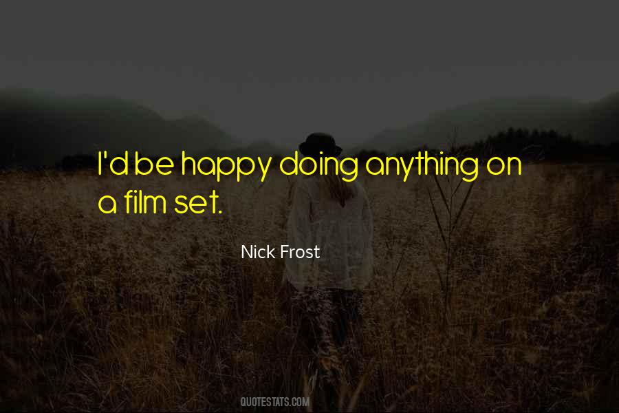 Nick Frost Quotes #1490958