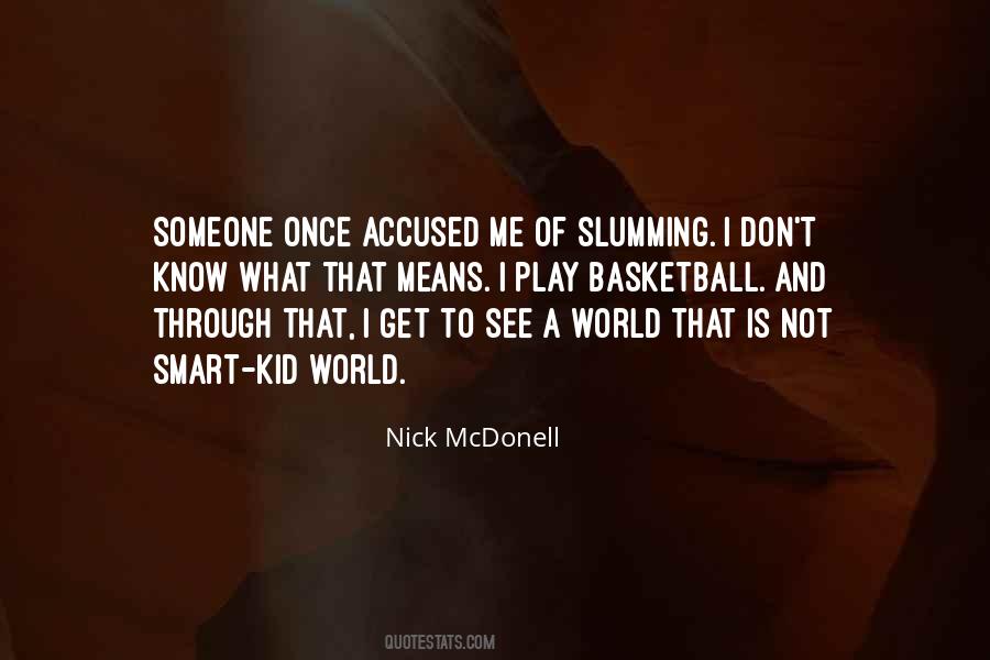 Nick McDonell Quotes #1572650