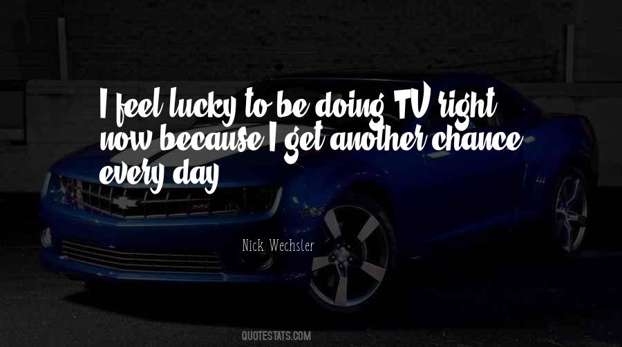 Nick Wechsler Quotes #1641574