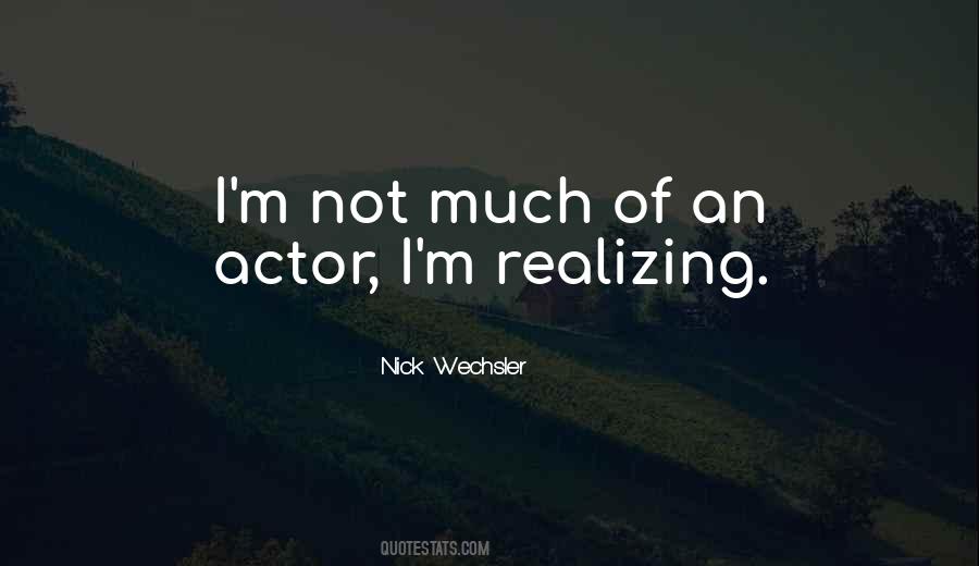 Nick Wechsler Quotes #728412