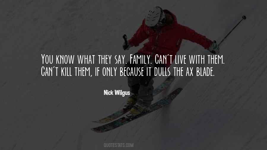 Nick Wilgus Quotes #1374546