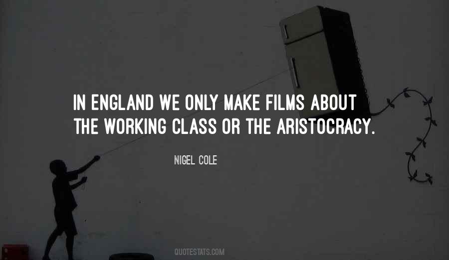 Nigel Cole Quotes #507238