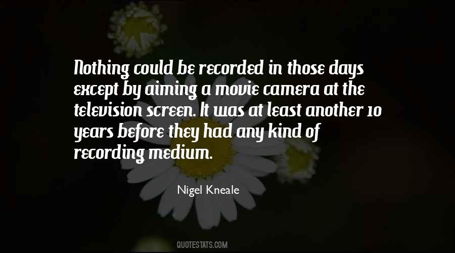 Nigel Kneale Quotes #997582