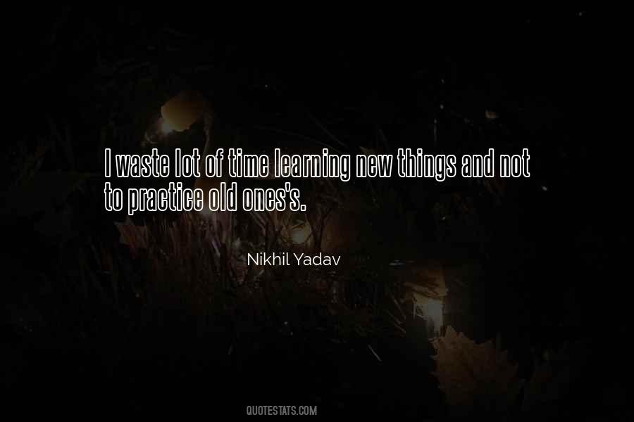 Nikhil Yadav Quotes #1767831