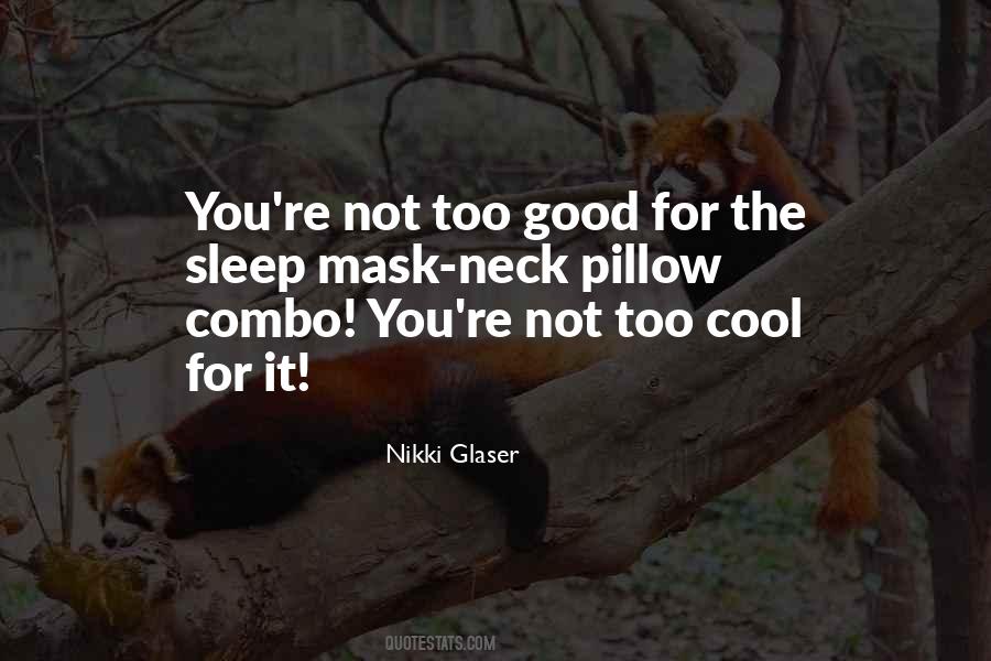 Nikki Glaser Quotes #685810