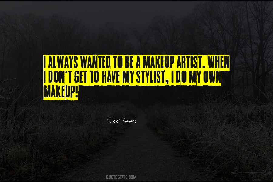 Nikki Reed Quotes #1579523