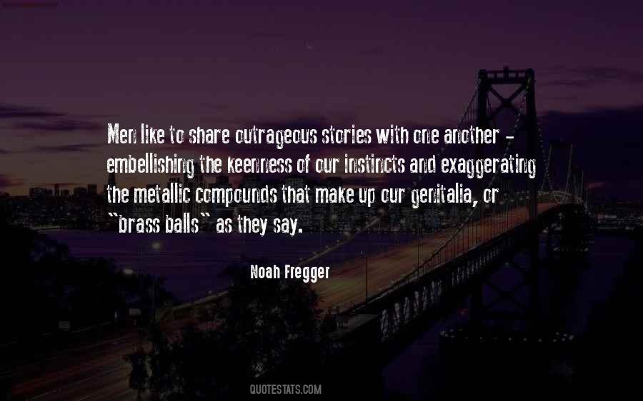 Noah Fregger Quotes #450958