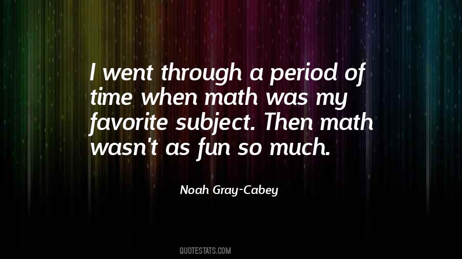 Noah Gray-Cabey Quotes #336700