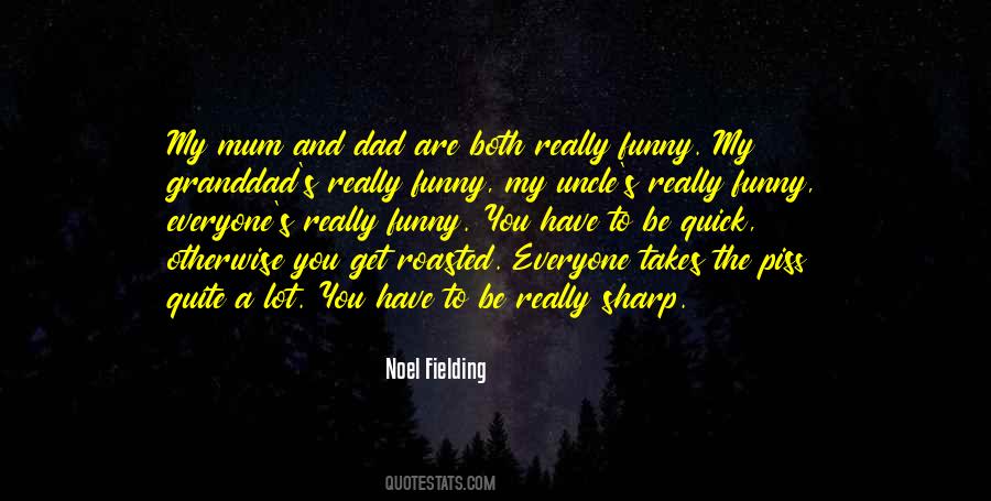 Noel Fielding Quotes #1052230