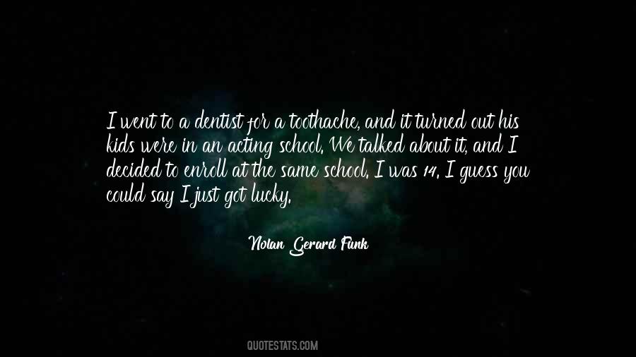 Nolan Gerard Funk Quotes #273748