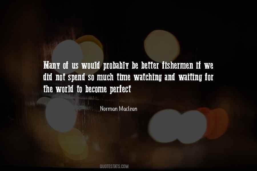 Norman Maclean Quotes #836795