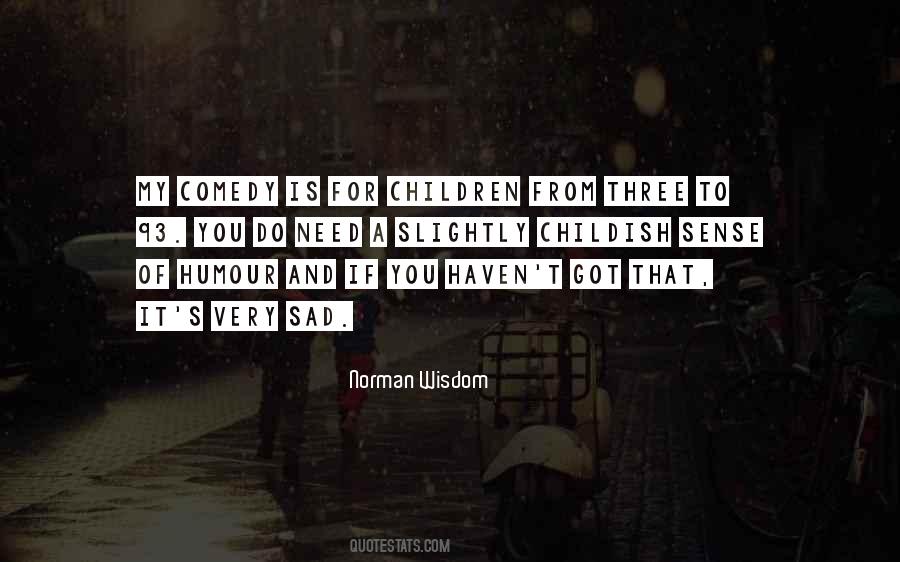 Norman Wisdom Quotes #110466