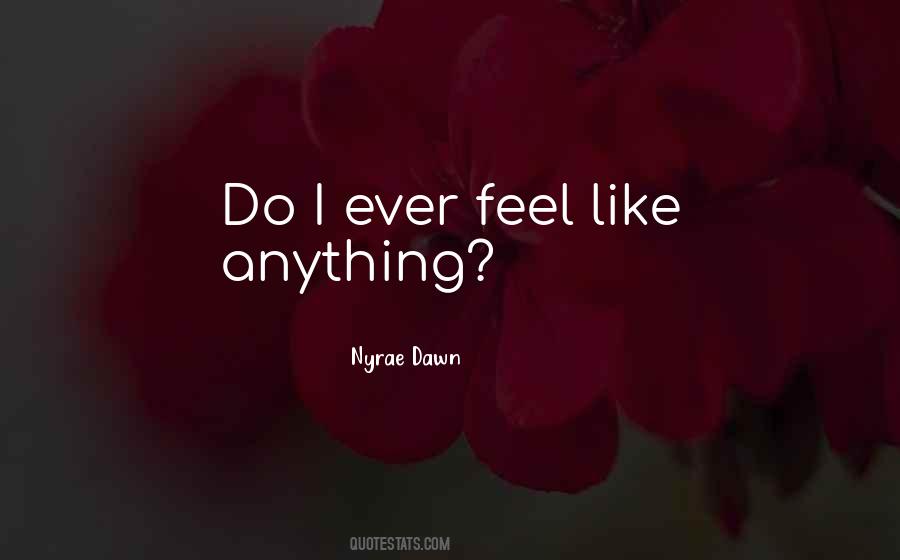 Nyrae Dawn Quotes #1023849