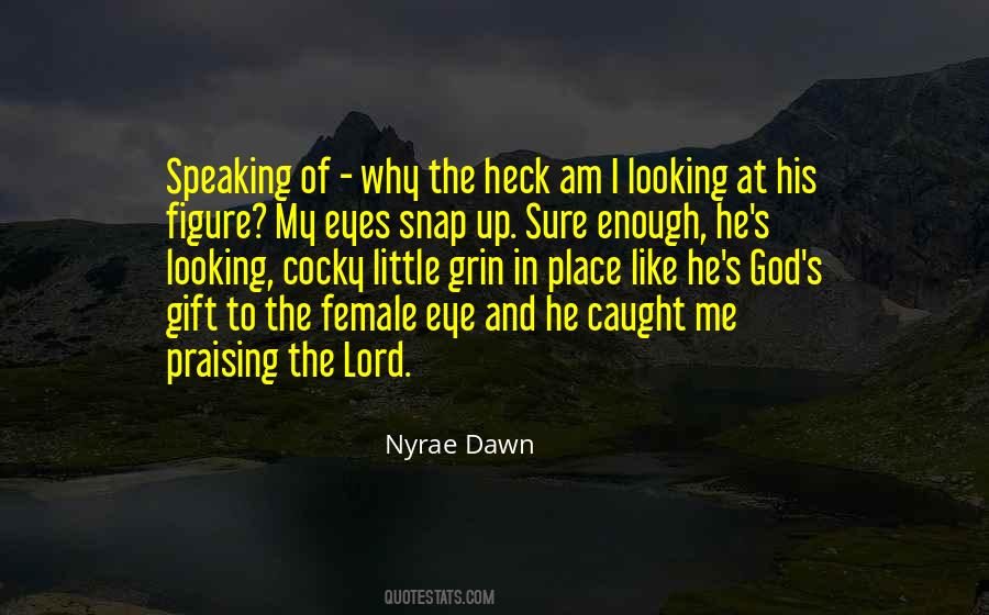 Nyrae Dawn Quotes #1453320