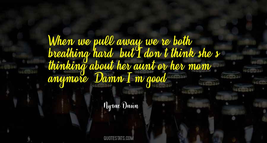 Nyrae Dawn Quotes #710216