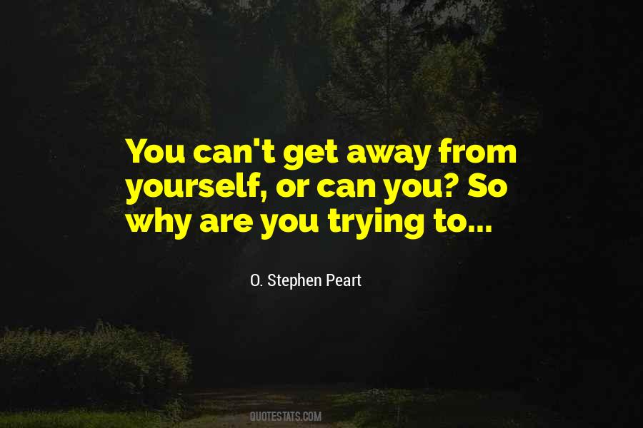 O. Stephen Peart Quotes #236970