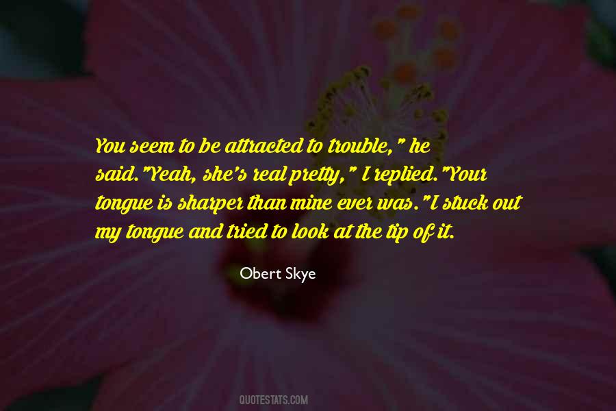 Obert Skye Quotes #1703361
