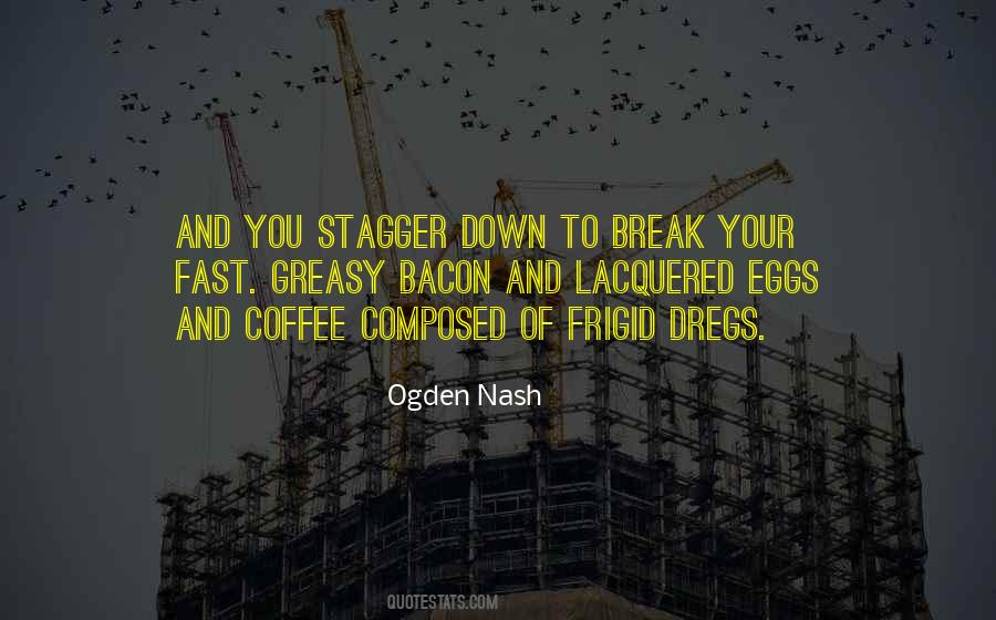 Ogden Nash Quotes #1585869