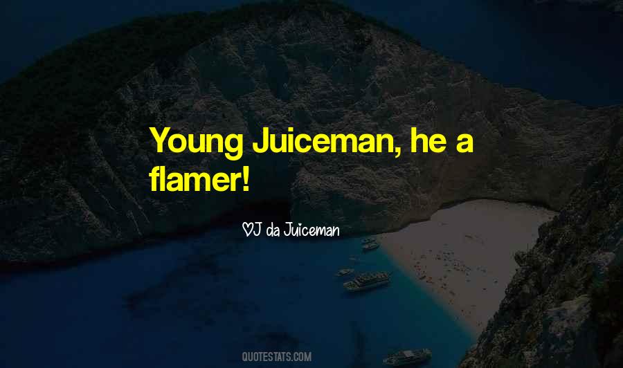 OJ Da Juiceman Quotes #759620 OJ Da Juiceman Quotes #759620