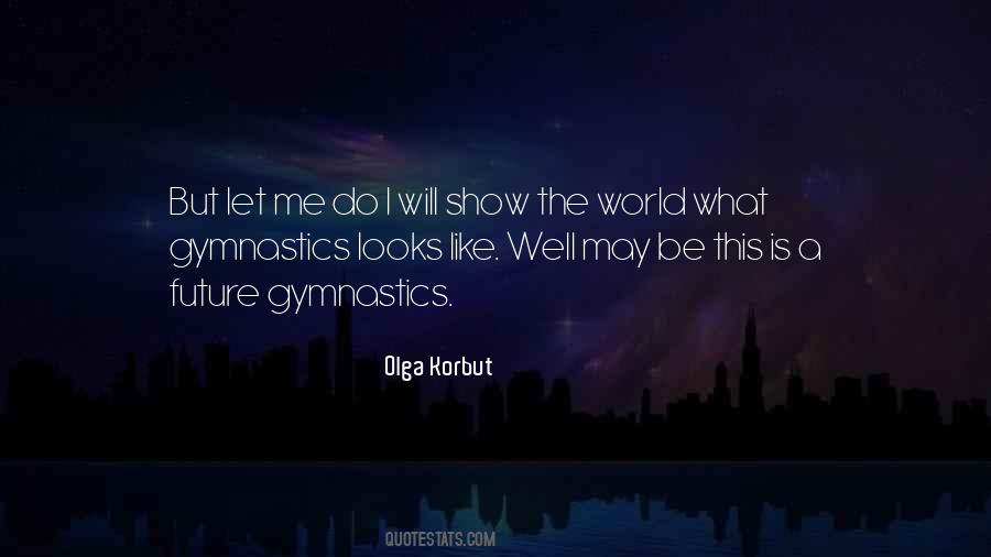 Olga Korbut Quotes #840495