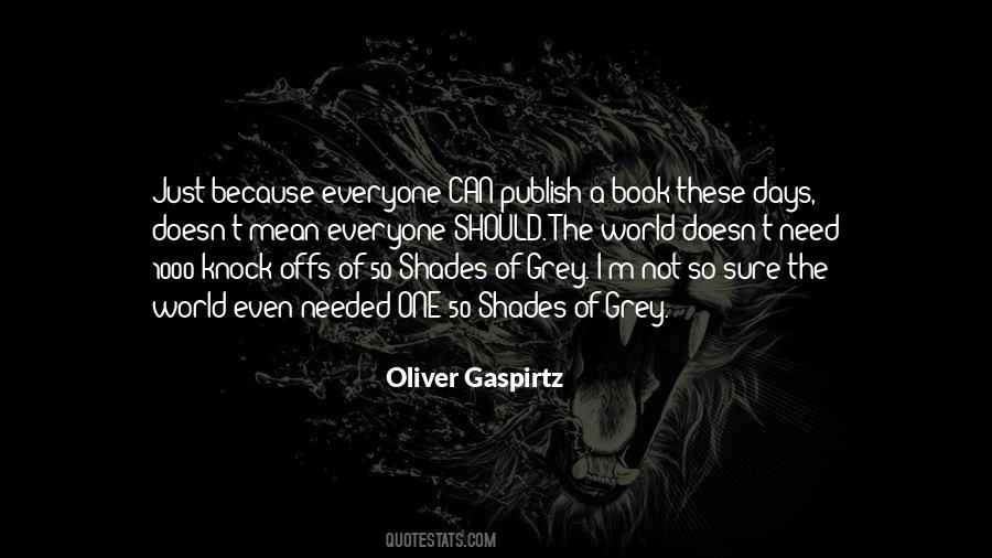 Oliver Gaspirtz Quotes #1265859