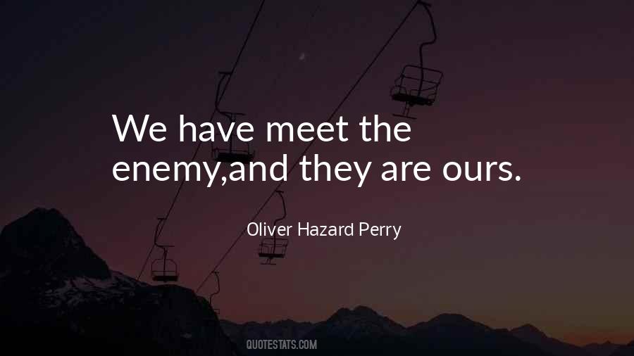 Oliver Hazard Perry Quotes #1566951