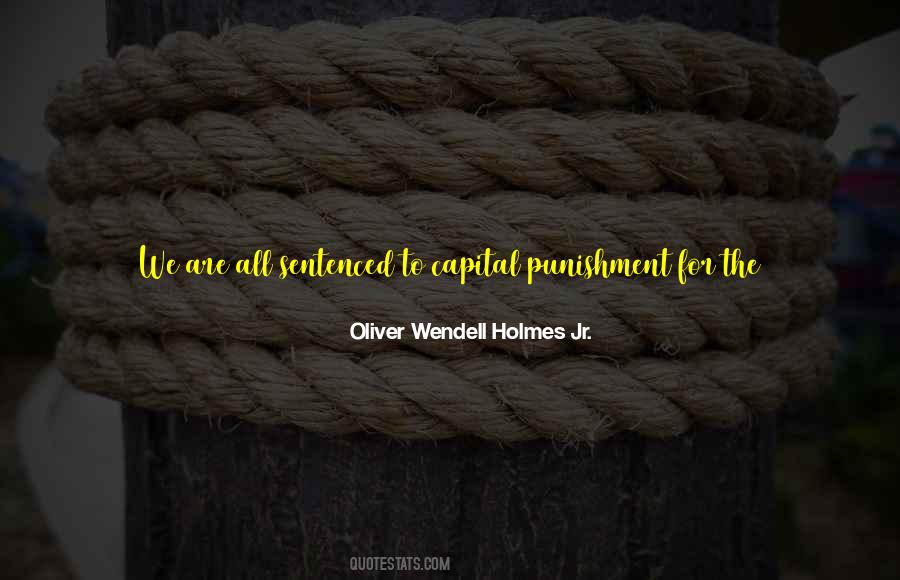 Oliver Wendell Holmes Jr. Quotes #103415