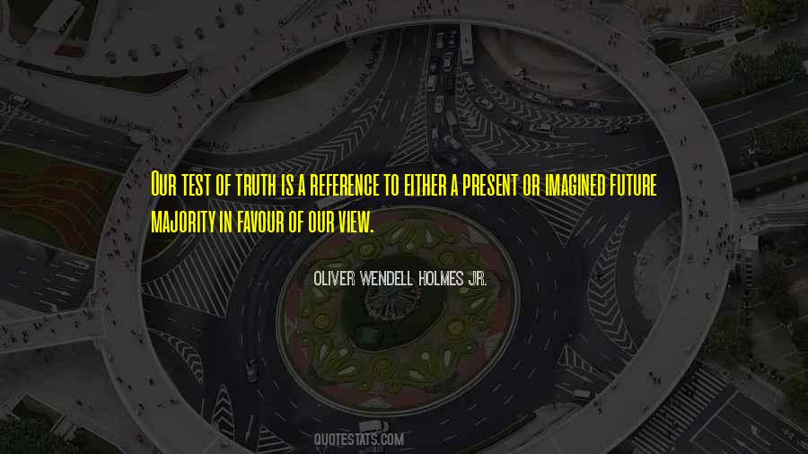 Oliver Wendell Holmes Jr. Quotes #126035