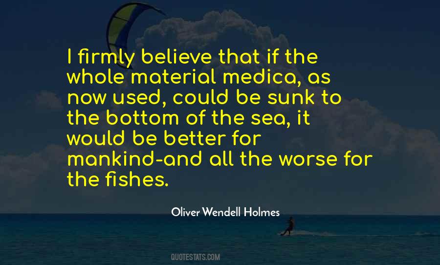 Oliver Wendell Holmes Quotes #597600