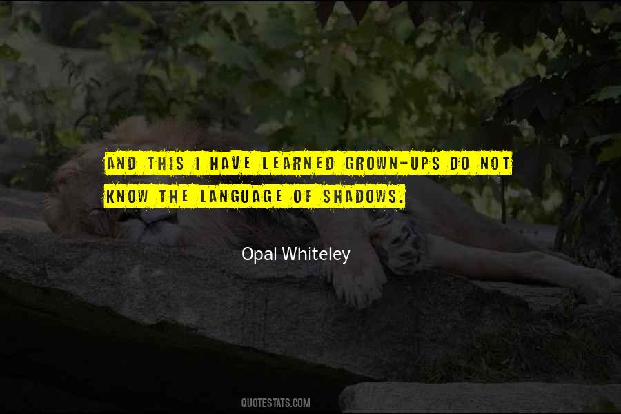 Opal Whiteley Quotes #1538327