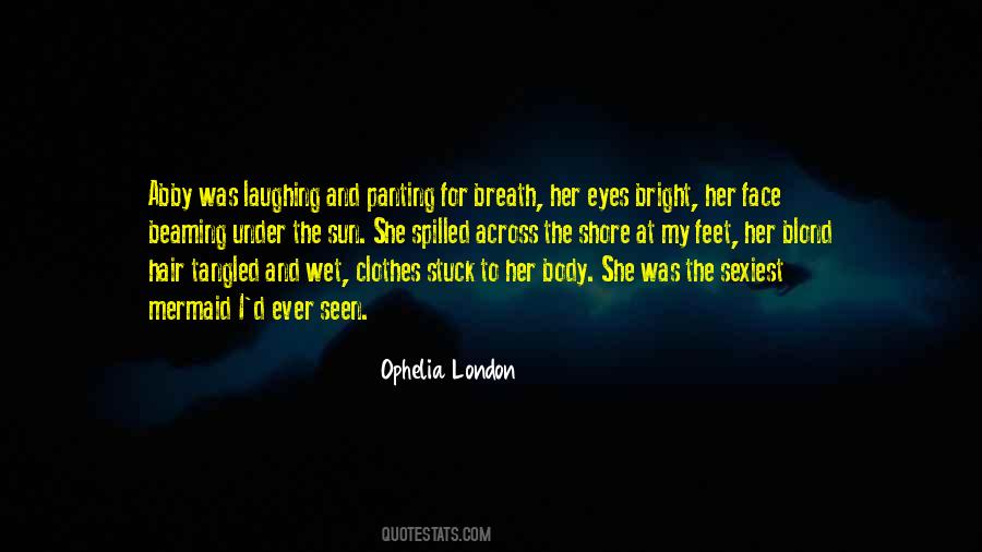 Ophelia London Quotes #690987