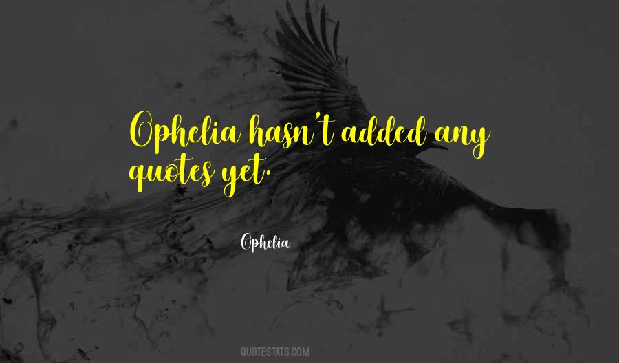 Ophelia Quotes #718118