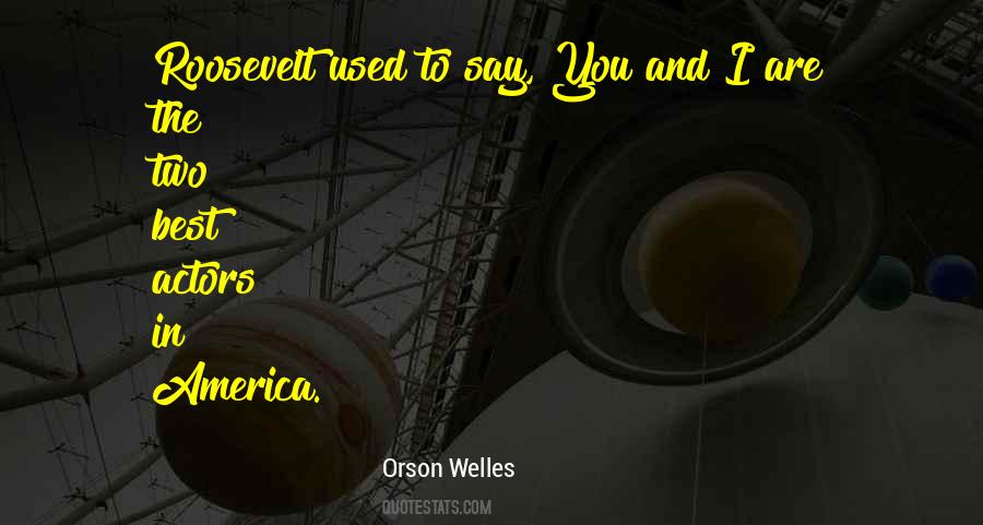 Orson Welles Quotes #1502529 Orson Welles Quotes #1502529