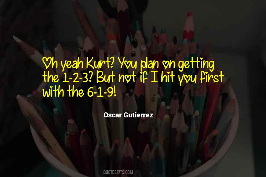 Oscar Gutierrez Quotes #202537