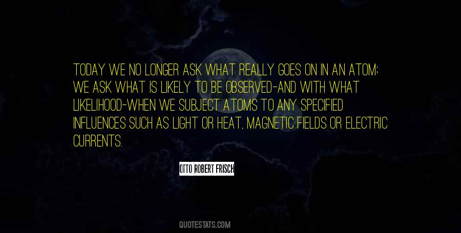 Otto Robert Frisch Quotes #598534