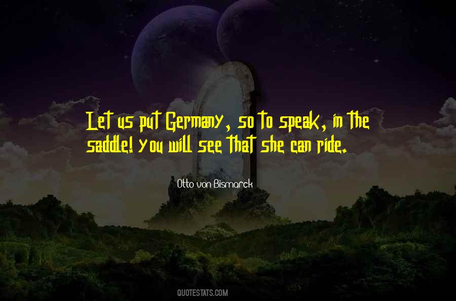 Otto Von Bismarck Quotes #1491324