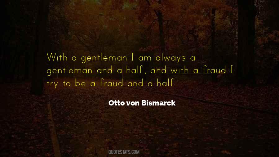 Otto Von Bismarck Quotes #1563070