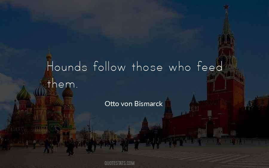 Otto Von Bismarck Quotes #1727733