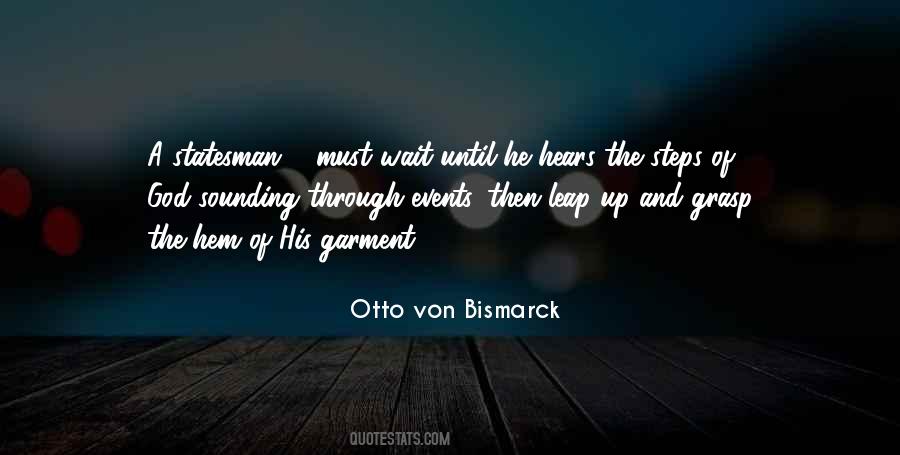 Otto Von Bismarck Quotes #561381